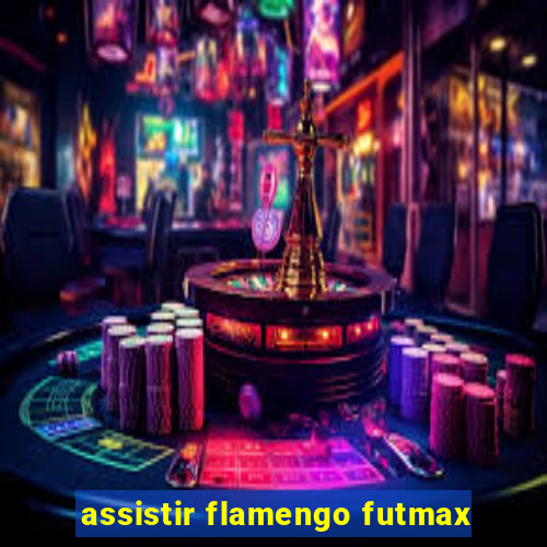 assistir flamengo futmax